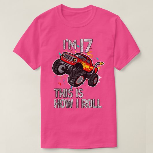 I'm 17 This Is How I Roll 17th Birthday Monster Tr Tシャツ (デザイン正面)
