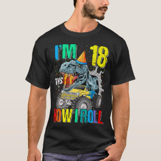 I'm 18 This Is How I Roll Monster Truck Dinosaur  Tシャツ