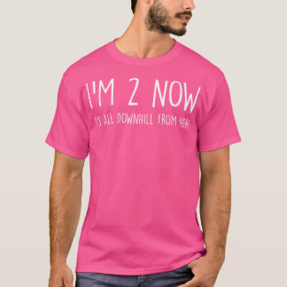 Im 2今ここからすべて下り坂 tシャツ