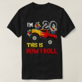 I'm 20th This Is How I Roll Monster Truck 20th Bir Tシャツ (デザイン正面)