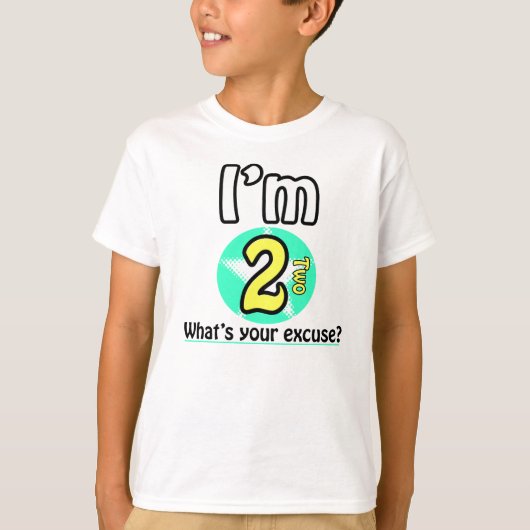 I'm 2 What's your excuse? Tシャツ (正面)