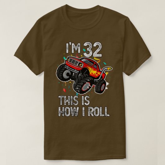 I'm 32 This Is How I Roll 32nd Birthday Monster Tr Tシャツ (デザイン正面)