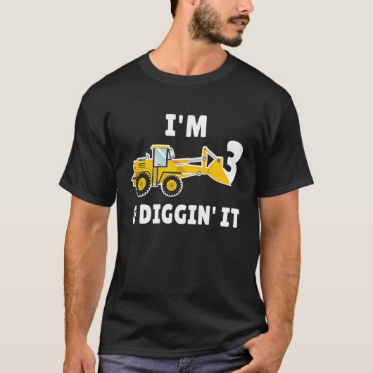 I'm 3 And Digging It 3nd Birthday Party Constructi Tシャツ (正面)