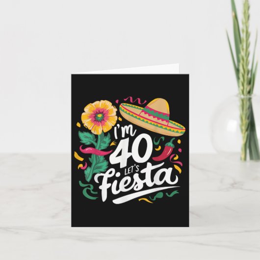 Im 40 Lets Fiesta 40th Birthday Cinco De Mayo Birt カード (正面)
