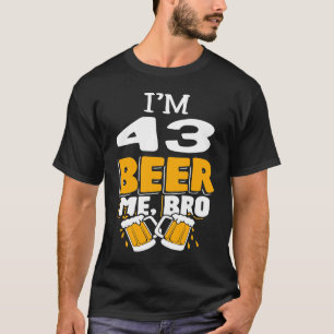 I'm 43 Beer Me Bro Birthdayパーティー Tシャツ