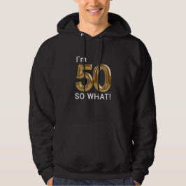 I'm 50 So What Funny 50th Birthday パーカ