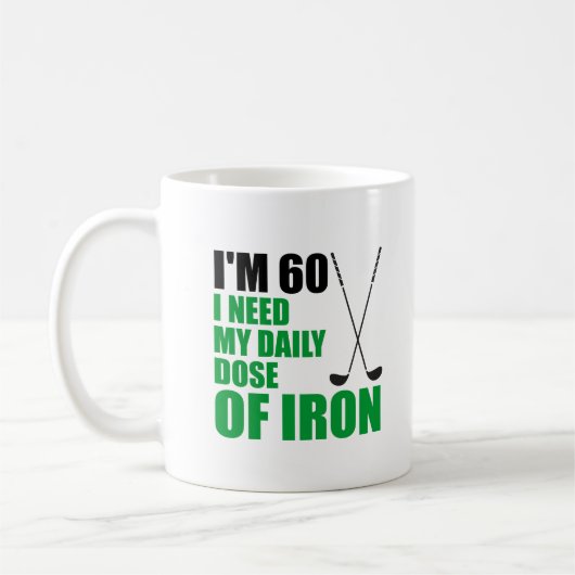 I'm 60 Daily Dose Of Iron Funny Golfer Mug コーヒーマグカップ (左)