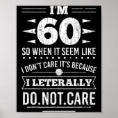 Im 60 I Literally Dont Care Funny 60th Birthday  ポスター (正面)