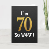 I'm 70 So What Funny 70th Birthday カード (正面)