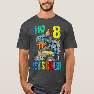 I'm 8 Let's Crush Monster Truck Dinosaur  Tシャツ