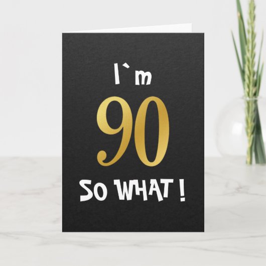 I'm 90 So What Funny 90th Birthday カード (正面)