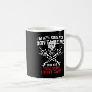 Im 97% Sure You Not Like Me But Im 100% Sure I Do コーヒーマグカップ