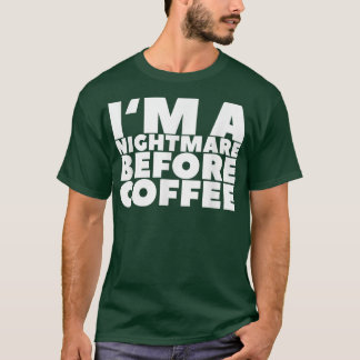 Im A悪夢Before Coffee179 Tシャツ