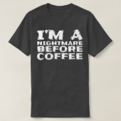 Im A悪夢Before Coffee 176 Tシャツ (デザイン正面)