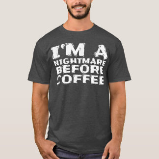 Im A悪夢Before Coffee 176 Tシャツ