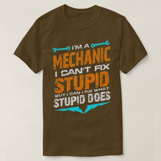 Im a整備士私は愚かな自動エンジンの技術を修正できない tシャツ (デザイン正面)