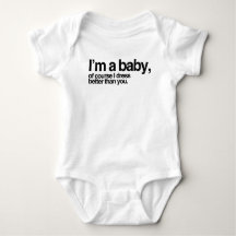 I'm a baby, of course I dress better than you