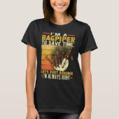 I'm A Bagpiper To Save Time I'm Always Right Bagpi Tシャツ (正面)