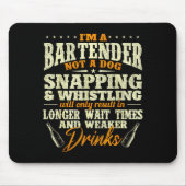 I'm A Bartender Not A Dog - Tapster Bartending Bar マウスパッド (正面)