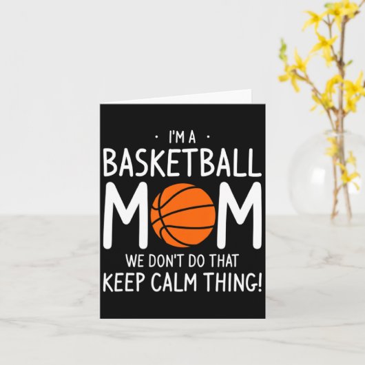 Im A Basketball Mom We Dont Do That Keep Calm Th  カード (黄色い花)