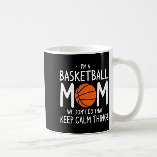 Im A Basketball Mom We Dont Do That Keep Calm Th  コーヒーマグカップ (右)