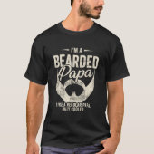 I'M A Bearded Papa Just Like A Regular Papa Only E Tシャツ (正面)