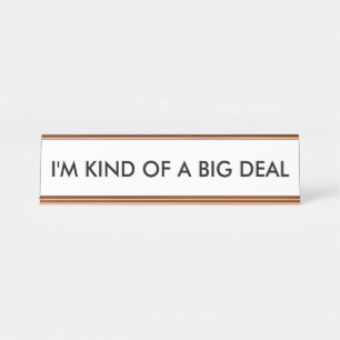 I'm a Big Deal Desk Nameプレート デスクネームプレート