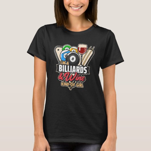 I'm A Billiards And Wine Kind Of Girl Pool Player Tシャツ (正面)