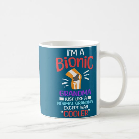 I'm A Bionic Grandma Funny Quote For Cool Grandmot コーヒーマグカップ (右)