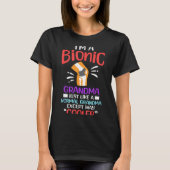 I'm A Bionic Grandma Funny Quote For Cool Grandmot Tシャツ (正面)