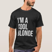 I'M A Blonde Blonde Im A Blonde Tシャツ (正面)