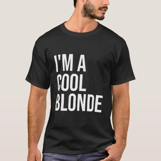 I'M A Blonde Blonde Im A Blonde Tシャツ (正面)