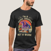 I'm A Book Dragon Not A Worm For Reading Tシャツ (正面)