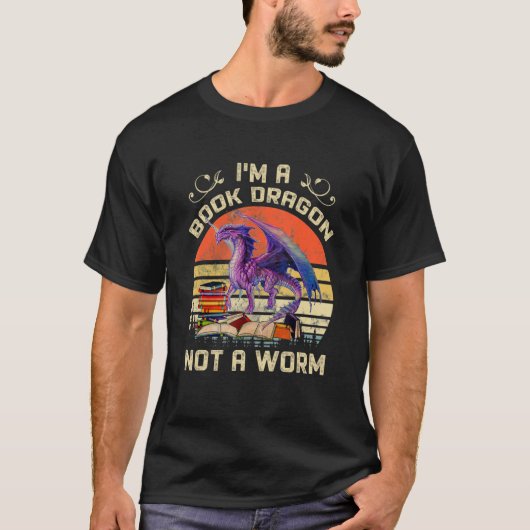 I'm A Book Dragon Not A Worm For Reading Tシャツ (正面)
