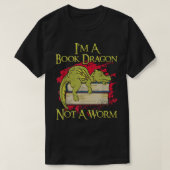 I'm A Book Dragon Not A Worm Funny Quotes Teacher  Tシャツ (デザイン正面)