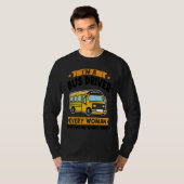 I'm a bus driver every woman follows school bus tシャツ (正面フル)