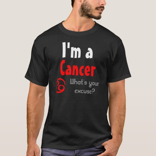 I'm a Cancer What's your excuse? Tシャツ (正面)