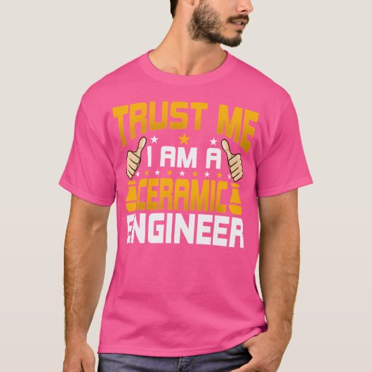 I'M A Ceramic Engineer Funny Ceramic Engineering E Tシャツ (正面)