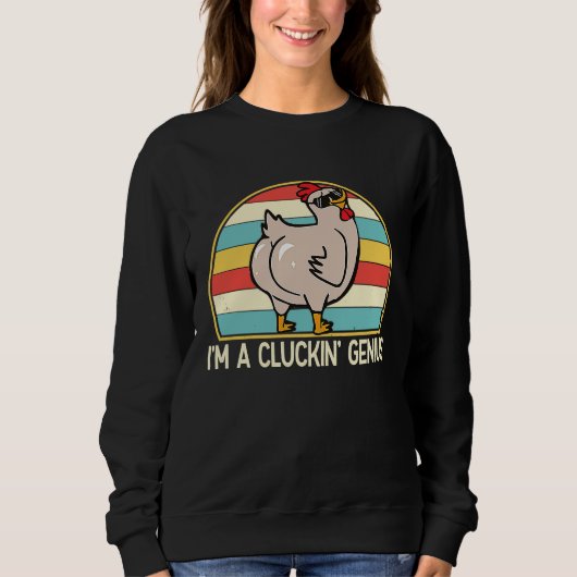Im a Cluckin Genius  Chicken  Farmer for Women Men スウェットシャツ (正面)