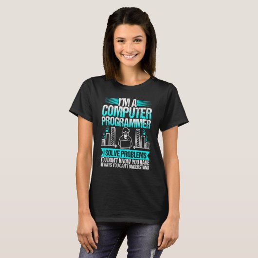 Im A Computer Programmer I Solve Problems Tシャツ (正面フル)