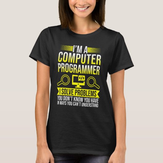 Im A Computer Programmer I Solve Problems V2 Tシャツ (正面)