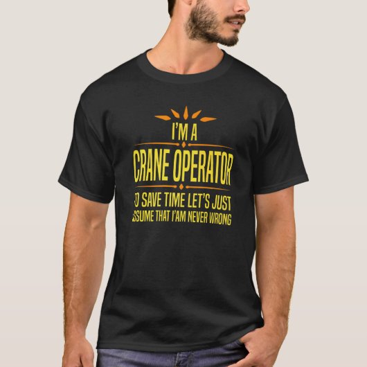 Im a Crane Operator Tシャツ (正面)