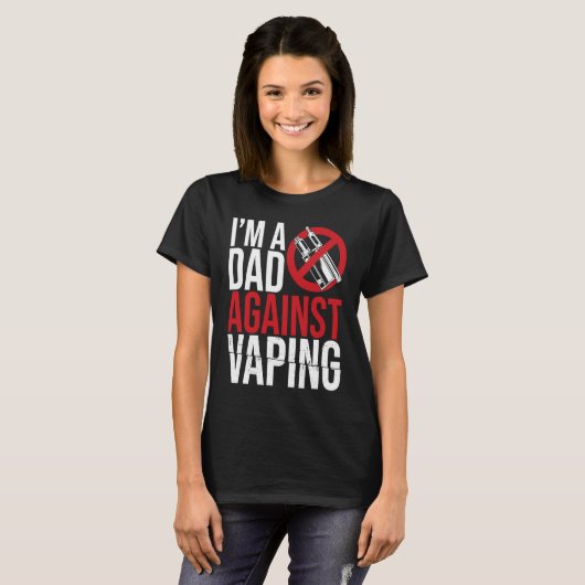 I'm A Dad Against Vaping Strict Parent Anti Smokin Tシャツ (正面フル)