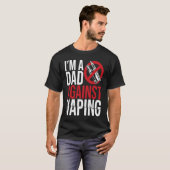 I'm A Dad Against Vaping Strict Parent Anti Smokin Tシャツ (正面フル)