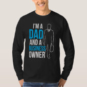 I'm A Dad And A Business Owner Ceo Boss Founder Fa Tシャツ (正面)