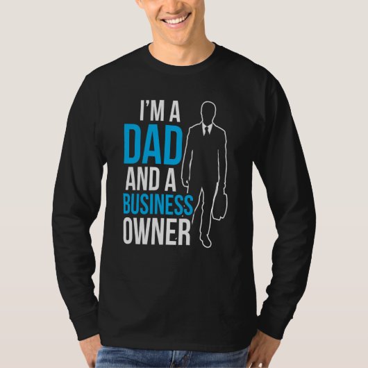 I'm A Dad And A Business Owner Ceo Boss Founder Fa Tシャツ (正面)