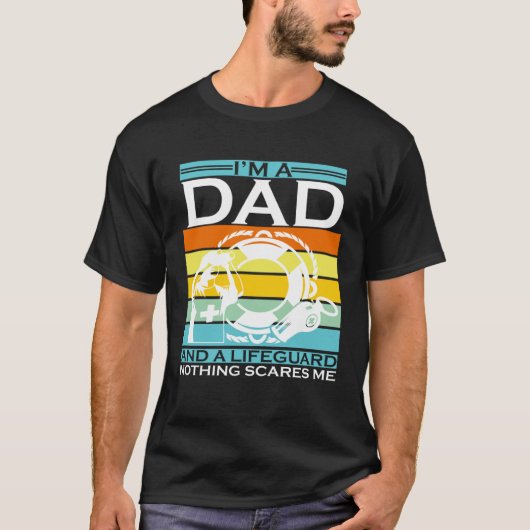 I'm A Dad And A Lifeguard Nothing Scares Me Life G Tシャツ (正面)