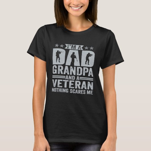 I'M A Dad Grandpa And A Veteran Nothing Scares Me  Tシャツ (正面)