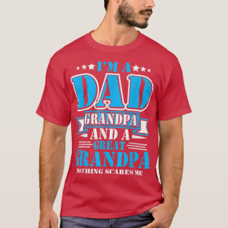 I'm A Dad Grandpa And Great Grandpa Fathers Day Tシャツ