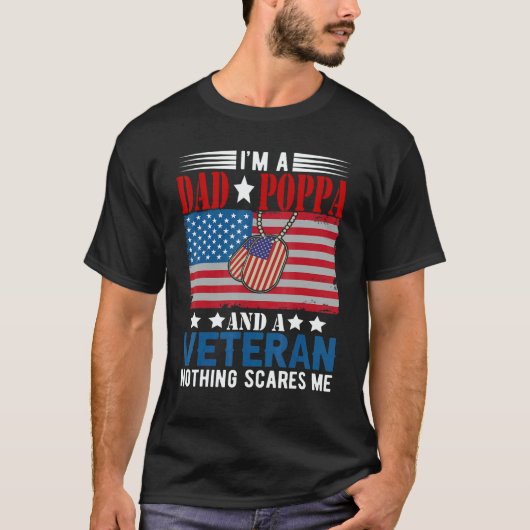 I'm a Dad Poppa And Veteran Nothing Scares Me Amer Tシャツ (正面)